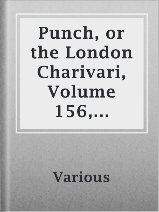 Title details for Punch, or the London Charivari, Volume 156, February 5, 1919 by Various - Available